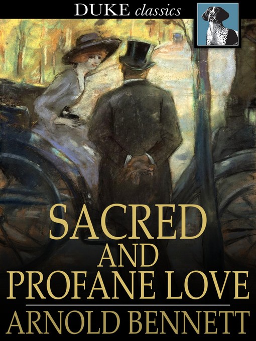 Title details for Sacred and Profane Love by Arnold Bennett - Available